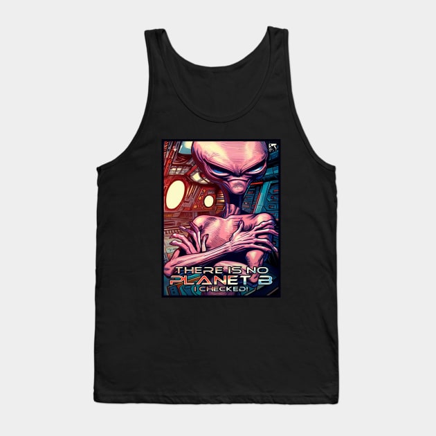 There's No Planet B! Tank Top by cloudlanddesigns